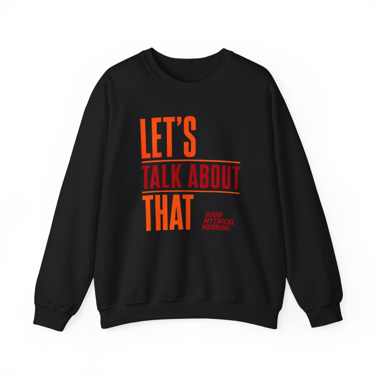 Good Mythical Morning "Let's Talk About That" Crewneck — official Good Mythical Morning / Mythical Sweatshirts