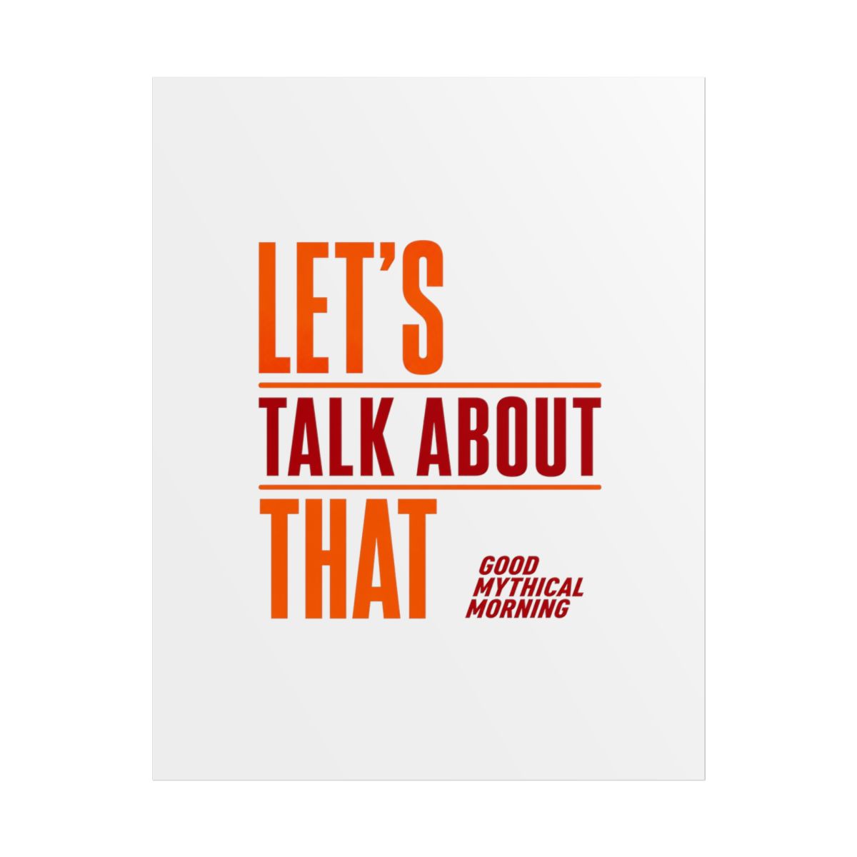 Good Mythical Morning "Let's Talk About That" Poster - alternate angle 1, merchandise